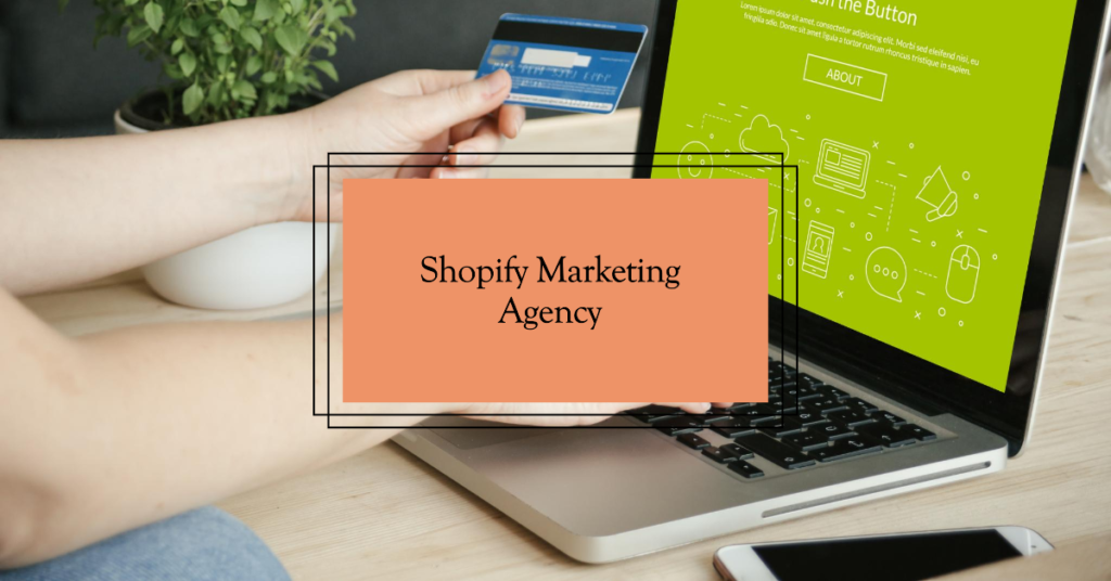 Shopify Marketing Agency