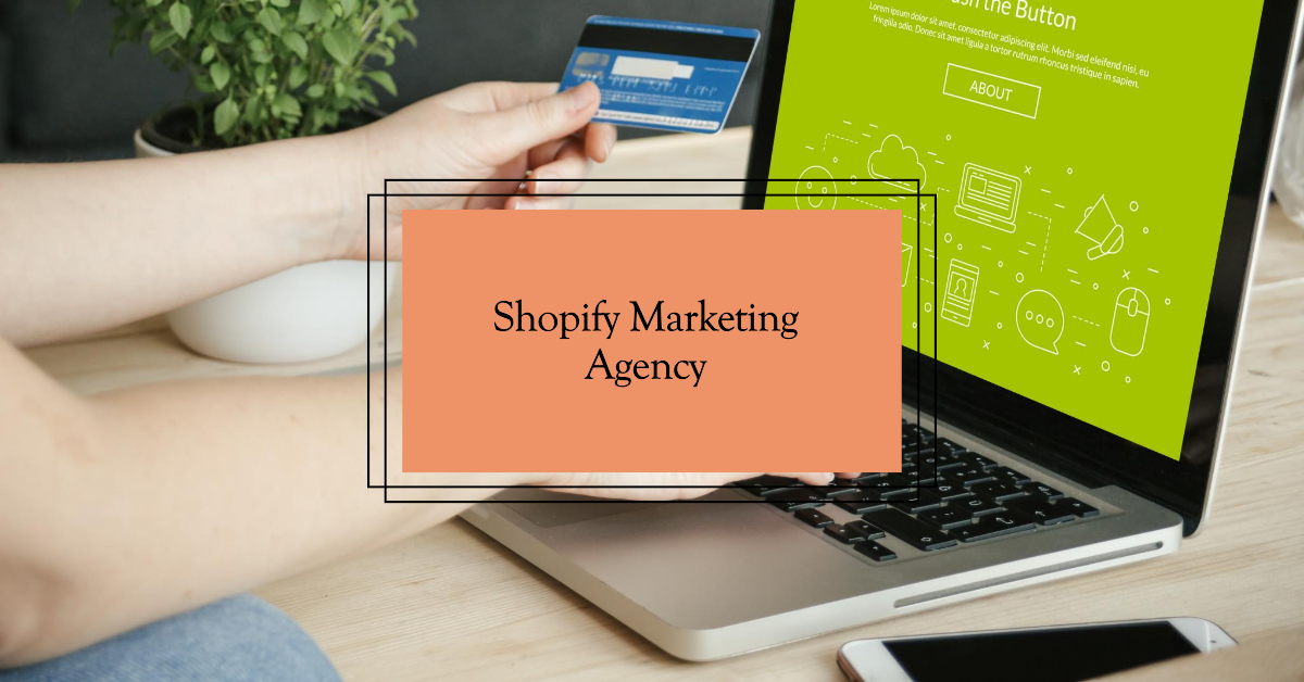 Hire a Shopify Marketing Agency